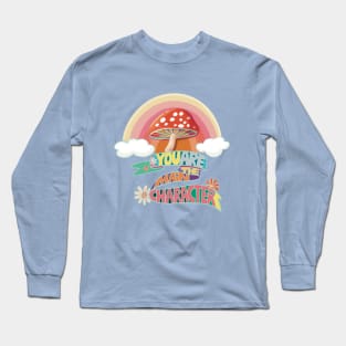 You are the main character mushroom Long Sleeve T-Shirt